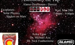 Astronomy on Tap Colorado: Wednesday, March 28, 2018, BarFly at the Alamo Drafthouse Cinema