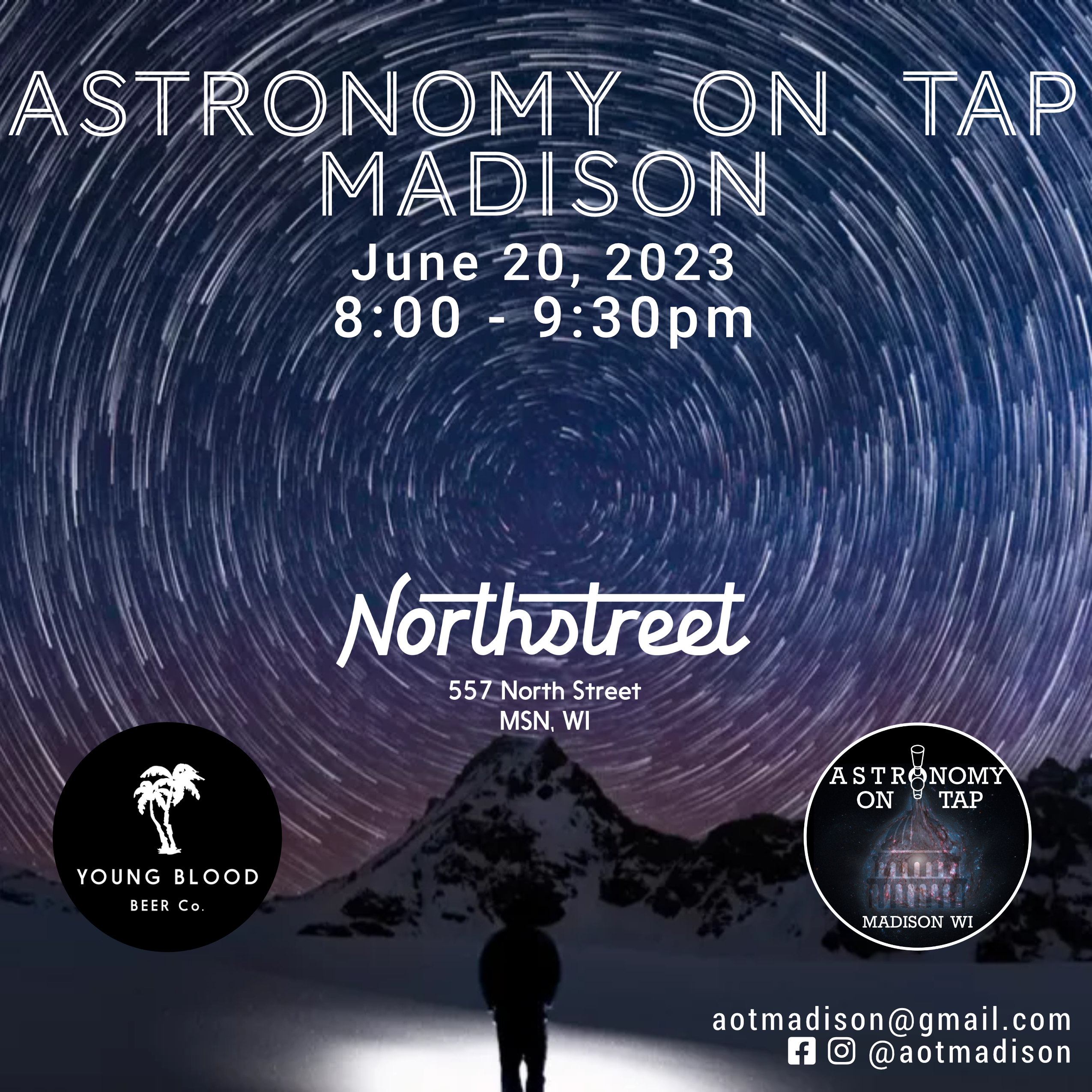 Title: Astronomy on Tap Madison June 20th, 2023 7-8:30pm at the top of the image in the background shows the star trails as the sky moves over a short period of a night above a mountain. At bottom is the Northstreet Logo and the AoT Madison logo.