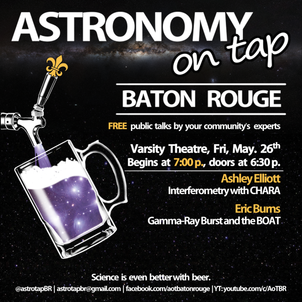 Flyer for astronomy on tap Baton Rouge at the Varsity Theatre on May 26 at 7pm. The event will also be live streaming on our YouTube Channel at youtube.com/c/AOTBR.