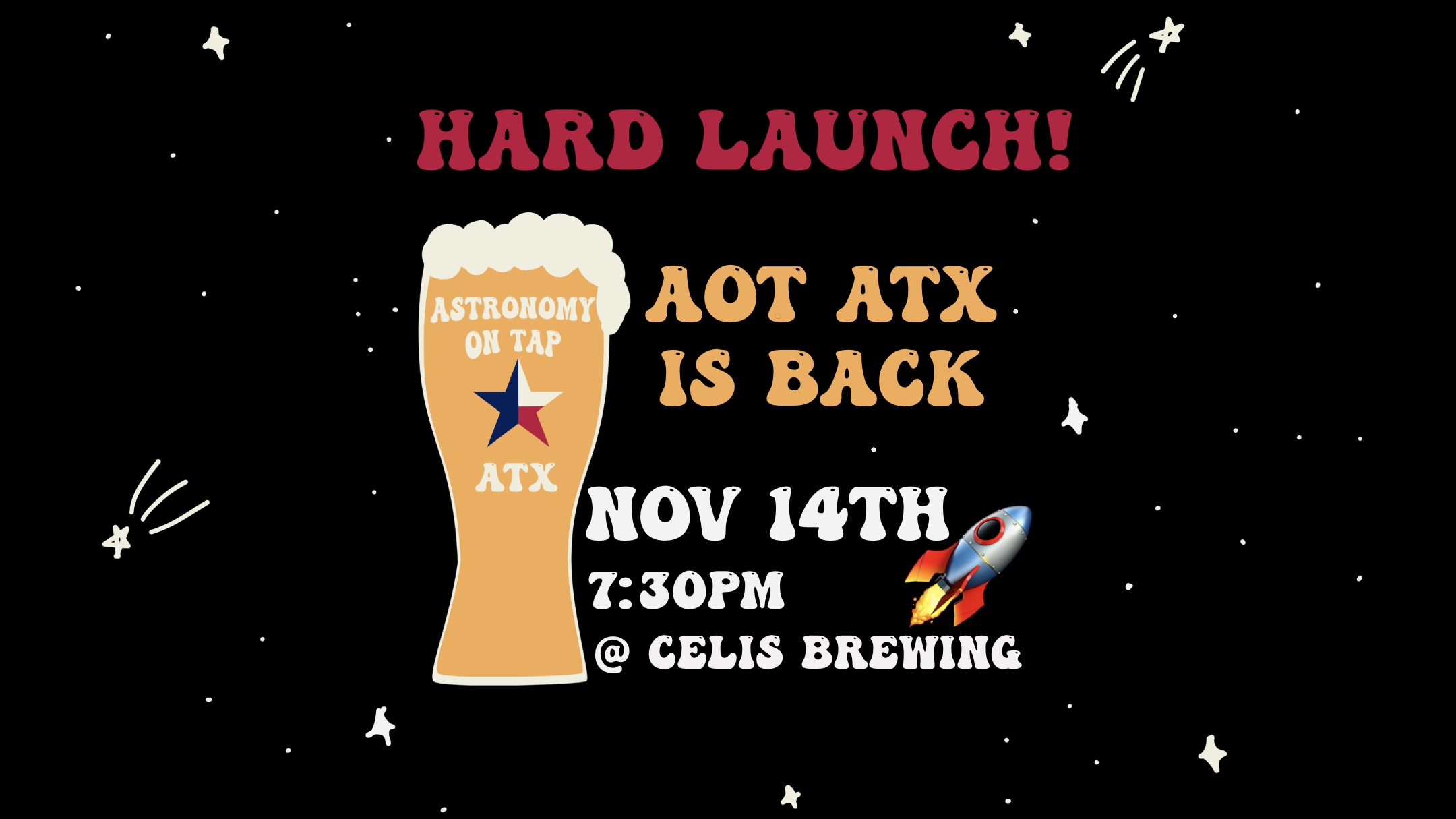 A black background with white stars and text overtop that reads "Hard Launch! AoT ATX is back, Nov 14th @ 7:30 pm at Celis Brewing"