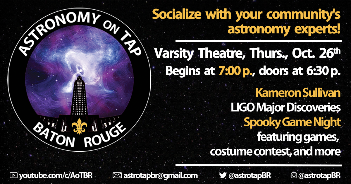 Flyer for astronomy on tap Baton Rouge at the Varsity Theatre on October 26 at 7pm. The event will also be live streaming on our YouTube Channel at youtube.com/c/AOTBR.