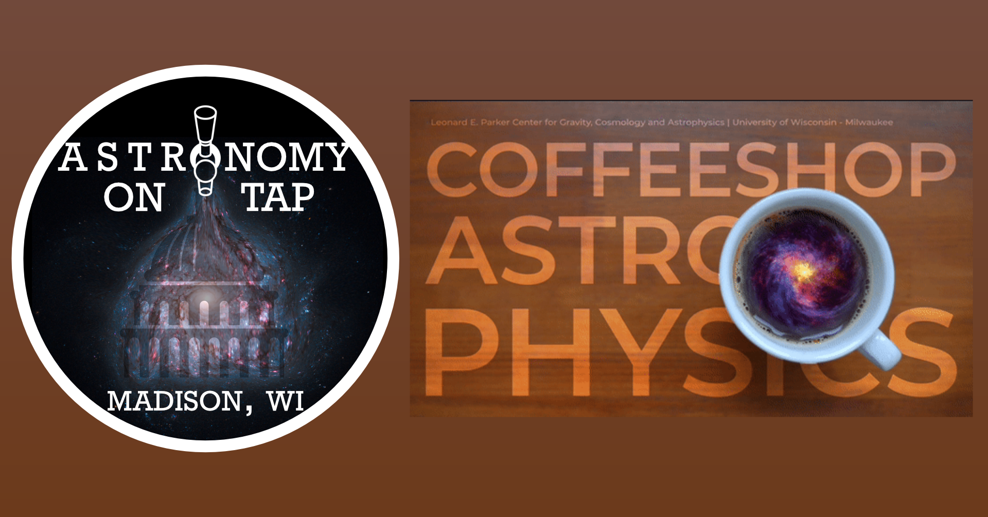 Astronomy on Tap Madison, WI logo on the left featuring a galaxy pouring from a tap handle with the Coffeeshop Astrophysics logo featuring a swirling galaxy as viewed from top-down on a wooden table on right.