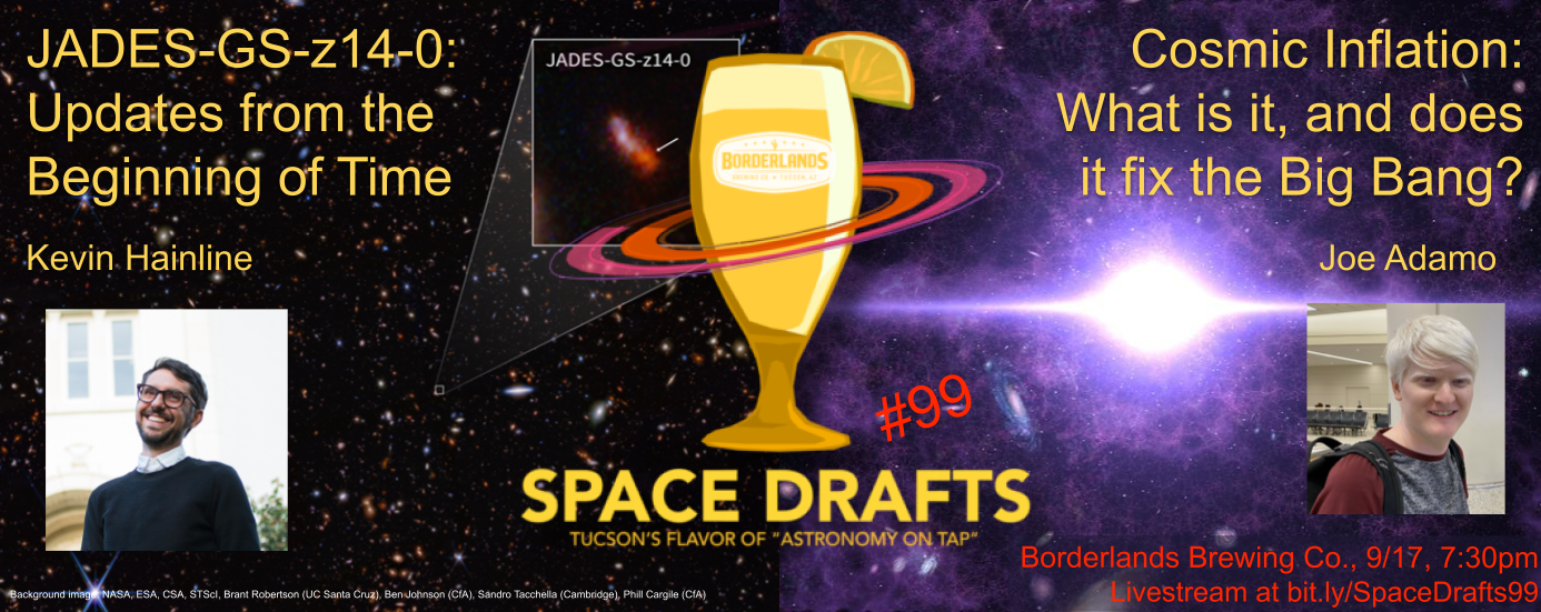 Advertisement for Space Drafts 99. The Space Drafts logo is in the center with speaker headshots to the left and right. Text describes the talk titles, speaker names, event location information, and livestream link. The background shows two talk-related images. The left side shows a field of many, many galaxies on a backdrop of black with a zoom in of a particular galaxy, JADES-GS-z14-0, shown in an inset. The right side shows a purple nebula-like structure of gas with a few spiral galaxies scattered throughout and a large, nearly spherical white light source in the center.