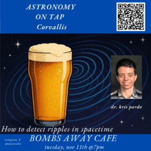 Astronomy on Tap Corvallis: How to detect ripples in spacetime