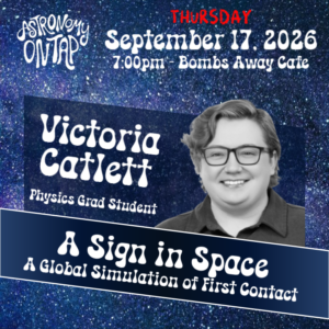 Astronomy on Tap Corvallis: A Sign in Space: A Global Simulation of First Contact